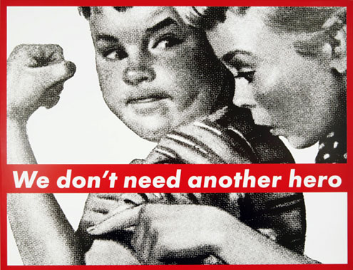 Untitled (We don't need another hero), 1986 - Barbara Kruger