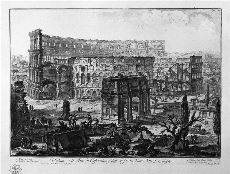 View of the Arch of Constantine and the Flavian Amphitheatre, called the Colosseum - Giovanni Battista Piranesi