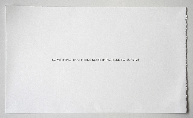 Something That Needs Something Else To Survive, 2011 - Robert Barry